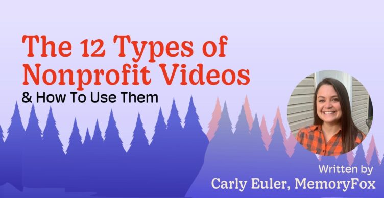 12 types of nonprofit videos memoryfox nonprofit storytelling conference carly euler