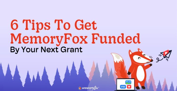 6 tips to get memoryfox funded by your next grant