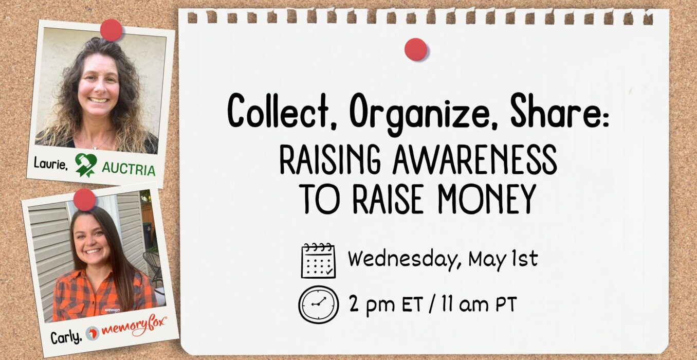 collect organize share raising awareness to raise money auctria memoryfox webinar