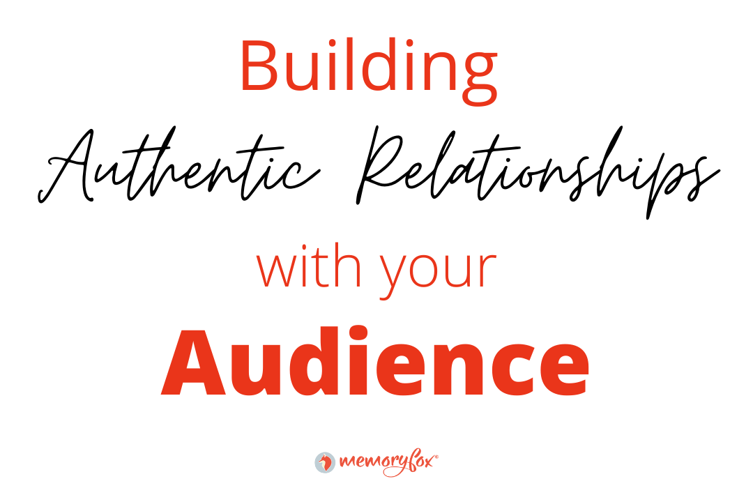 How to Build an Authentic Relationship with Your Audience
