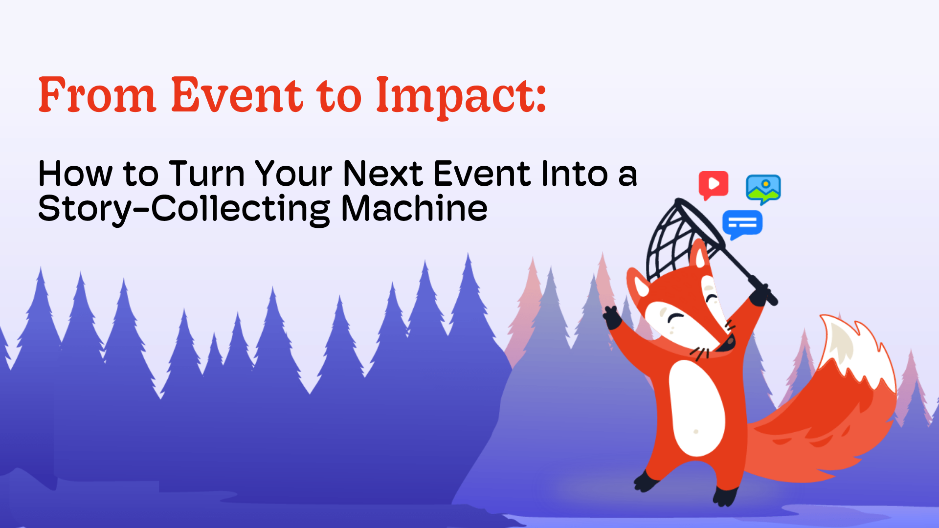 From Event to Impact: How to Turn Your Next Event Into a Story ...
