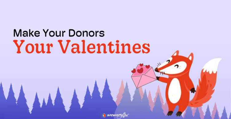Make your donors your valentines memoryfox