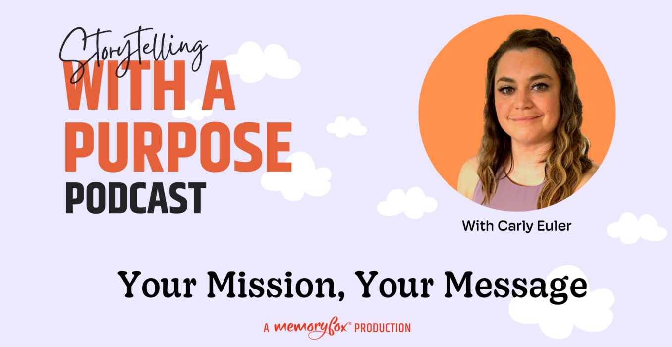 your mission your message podcast memoryfox