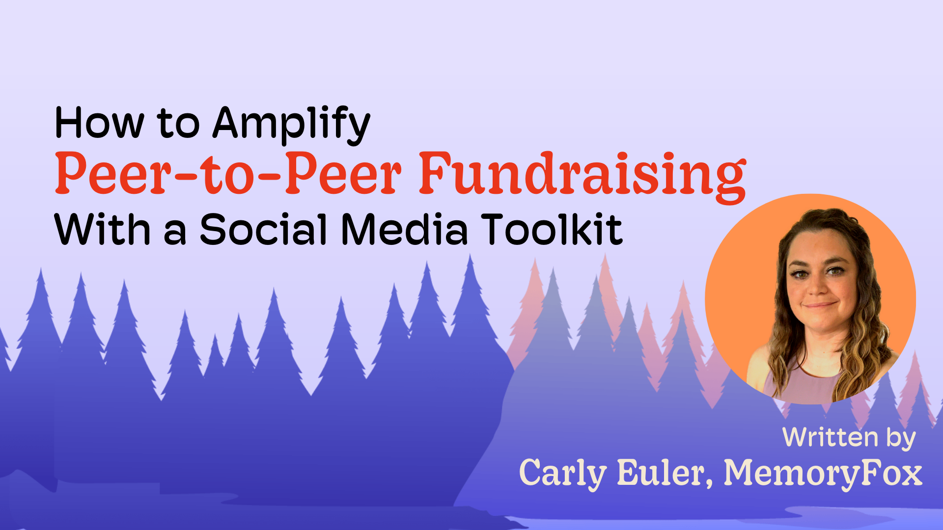 Amplify PeertoPeer Fundraising with a Social Media Toolkit